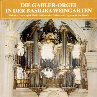 Die Gabler-Orgel in der Basillika Weingarten (Hamm, Heinrich)