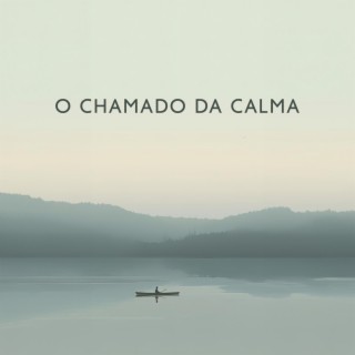 O Chamado da Calma: Paz e Equilíbrio, Acalme seus Nervos, Encontre a Tranquilidade Interior