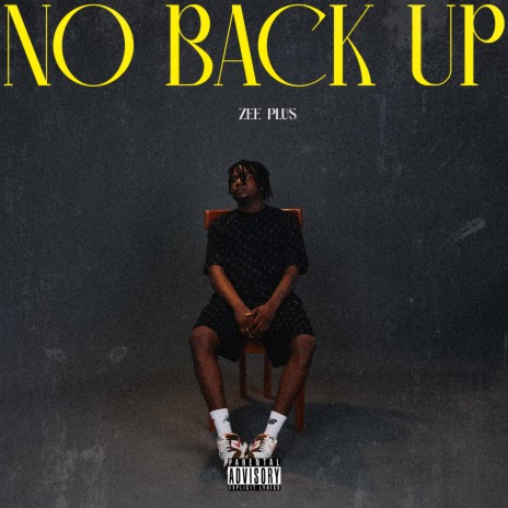 NO BACK UP | Boomplay Music