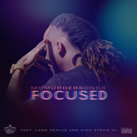 Focused ft. Lame Genius & King Stevie D. | Boomplay Music