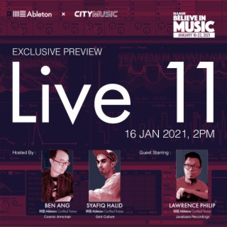 Podcast Episode 31: Ableton Live 11 Preview (ft. Ableton Certified Trainers ; Ben, Syafiq, and Lawrence