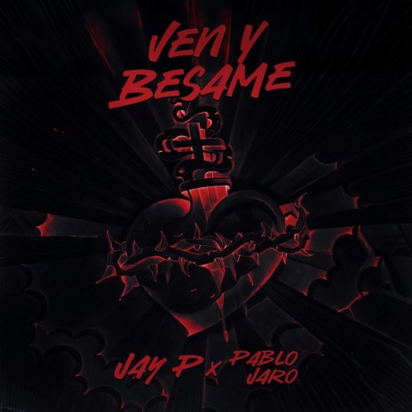 VEN Y BÉSAME ft. Pablo Jaro | Boomplay Music