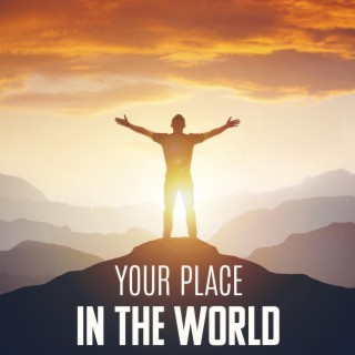 Your Place in the World: Mindfulness Meditation, Finding Balance, Zen Wisdom