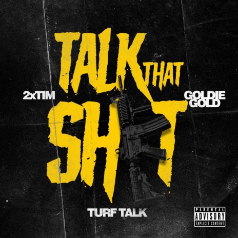 Talk That Sh#t ft. Turf Talk & Goldie Gold | Boomplay Music