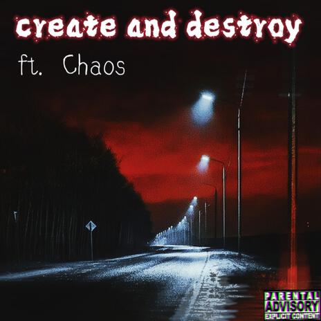 create and destory ft. Chaos | Boomplay Music