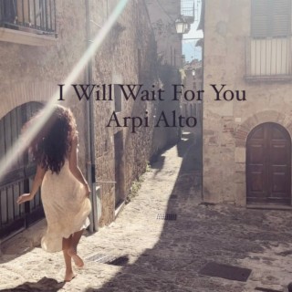 I Will Wait for You