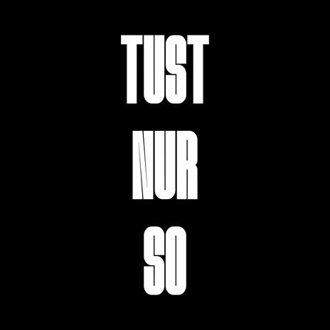 Tust Nur So ft. 4Gz | Boomplay Music