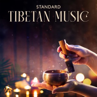 Standard Tibetan Music: Healing Music, Calm Music, Stress Relief Music, Relaxing Music