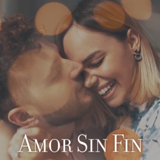 Amor Sin Fin: Canciones Románticas para Piano, Canciones Sensuales y de Amor, Canciones Relajantes y Piano Sobre el Amor