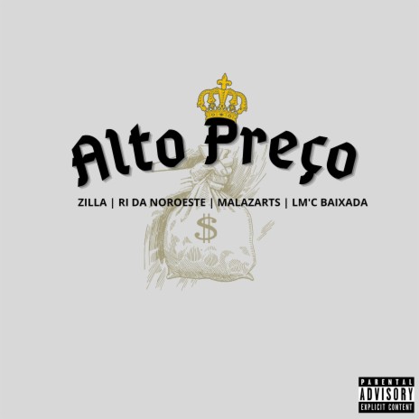 Alto Preço ft. ZILLA, Ri da Noroeste & LM'C Baixada | Boomplay Music