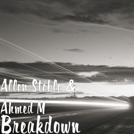 Breakdown ft. Ahmed M | Boomplay Music