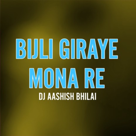 Bijli Giraye Mona Re | Boomplay Music