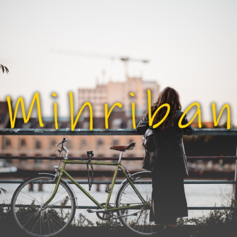 Mihriban | Boomplay Music