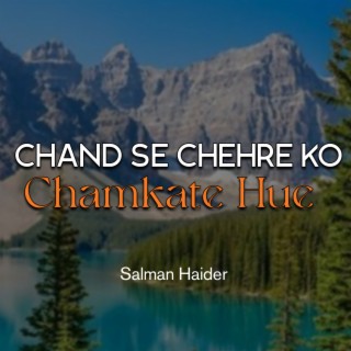 Chand Se Chehre Ko Chamkate Hue