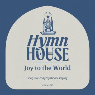 Joy to the World (Hymn House)