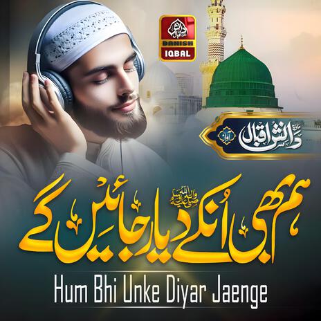 Hum Bhi Unke Diyar Jainge | Boomplay Music