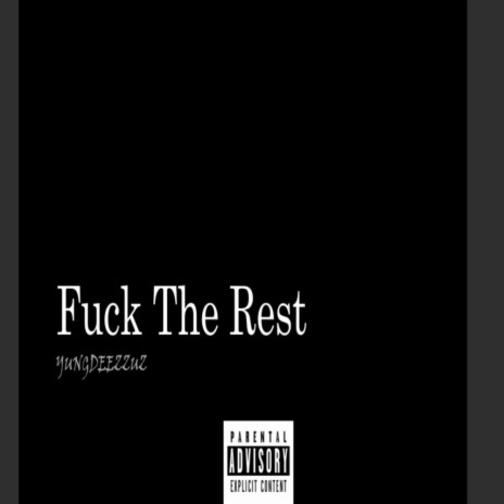 Fuck The Rest | Boomplay Music