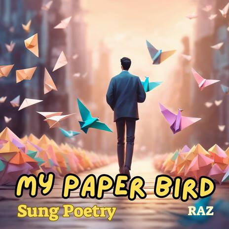 My Paper Bird | Boomplay Music