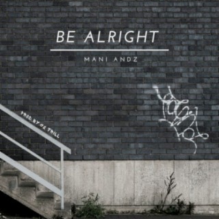 Be Alright