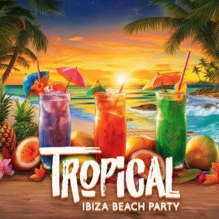 Tropical Ibiza Beach Party