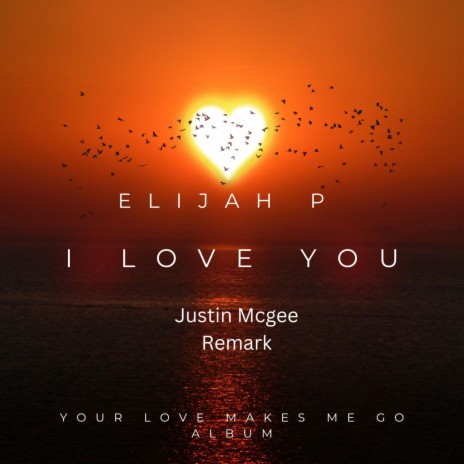 I Love You ft. Justin McGee & ReMark | Boomplay Music