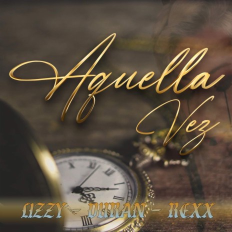 Aquella Vez ft. REXX Official & DURAN OFFICIAL EL DE LA D | Boomplay Music