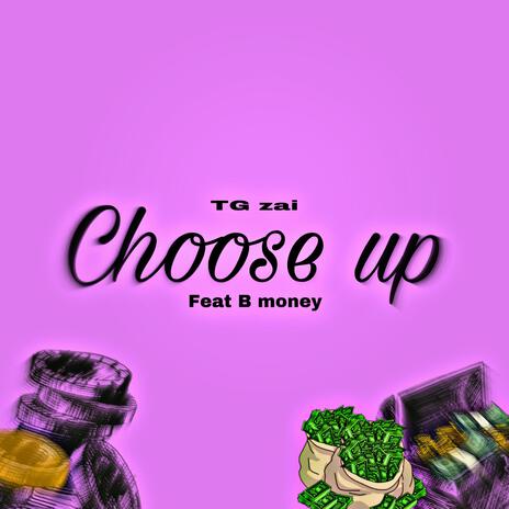 Choo$e Up ft. Bmoney | Boomplay Music