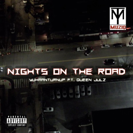 NIGHTS ON THE ROAD ft. QUEEN JULZ | Boomplay Music