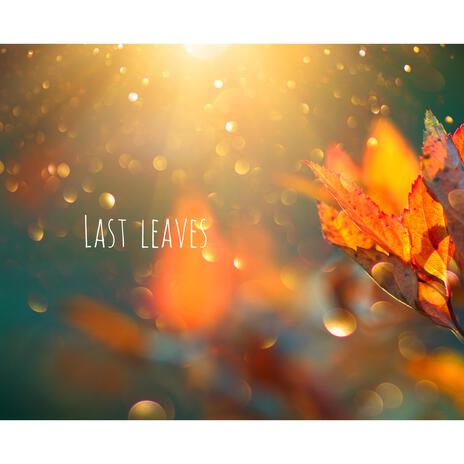 Last leaves | Boomplay Music