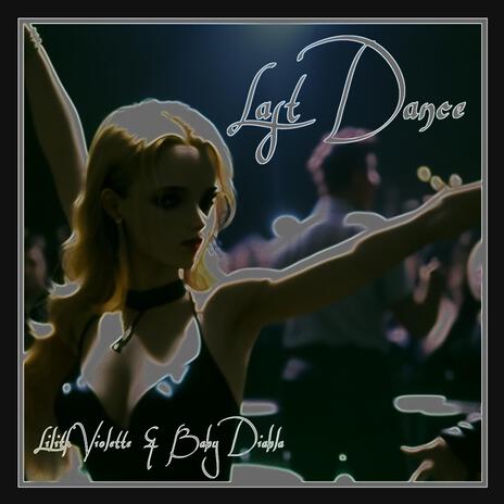 Last Dance ft. Baby Diabla | Boomplay Music