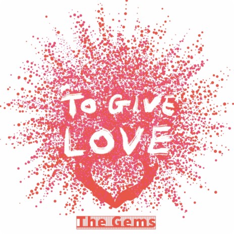 To Give Love | Boomplay Music