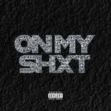 On My Shxt | Boomplay Music