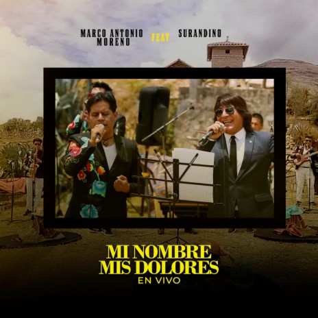 Mi Nombre / Mis Dolores (En Vivo) ft. surandino | Boomplay Music