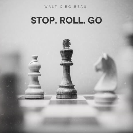 Stop, Roll, Go ft. BG Beau | Boomplay Music