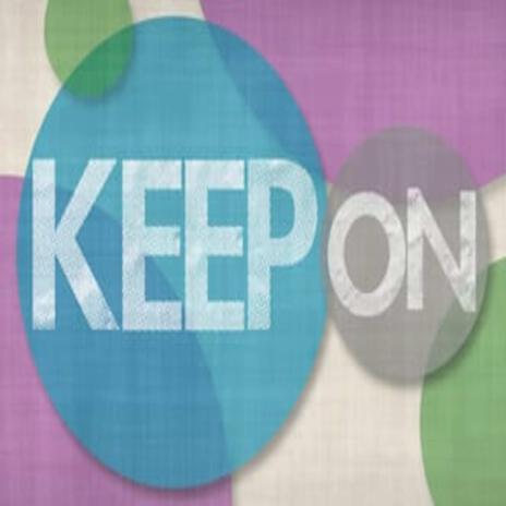 KEEP ON | Boomplay Music