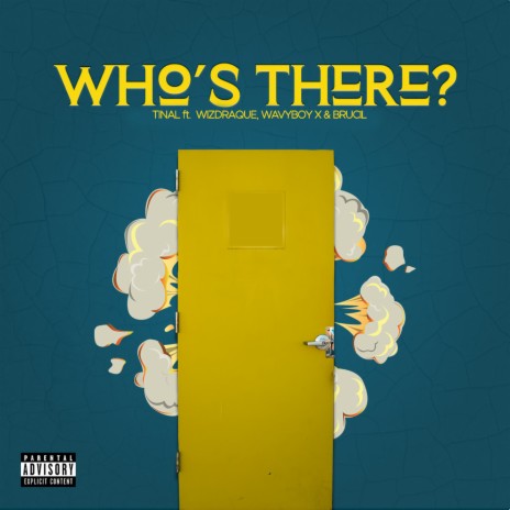 Who's There? (Knock Knock) ft. Wizdraque, Wavyboy X & Brucil | Boomplay Music