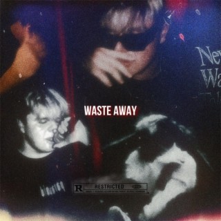 WASTE AWAY