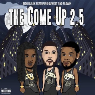 The Come Up 2.5