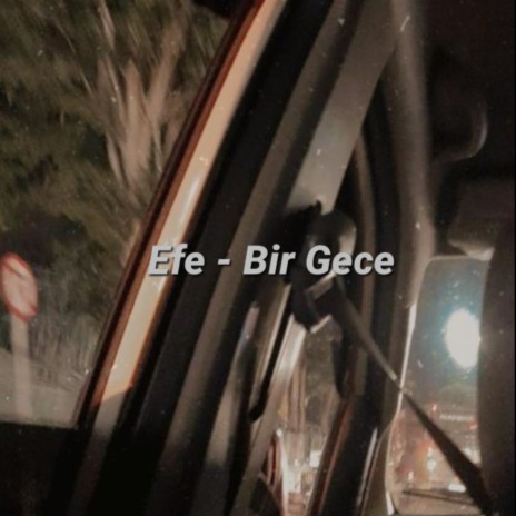 Efe - Bir Gece | Boomplay Music