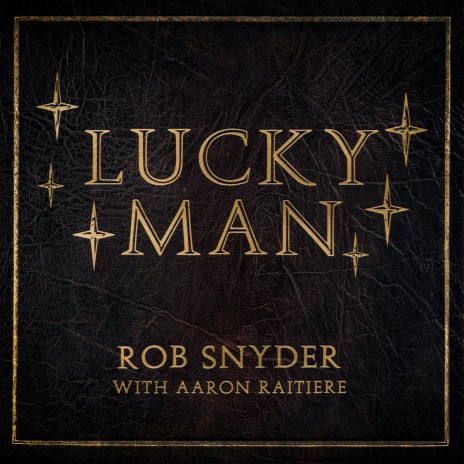 Lucky Man ft. Aaron Raitiere | Boomplay Music