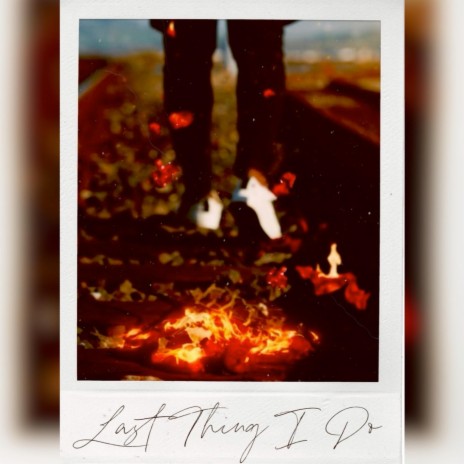 Last Thing I Do | Boomplay Music