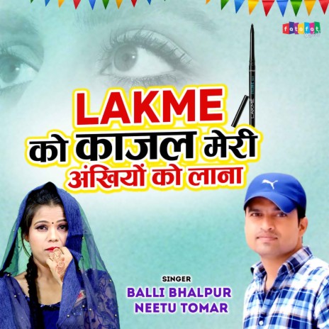 Lakme Ko Kajla Meri Ankhiyo Ko Lana ft. Neetu Tomar | Boomplay Music