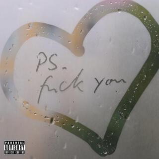 PS. Fuck You