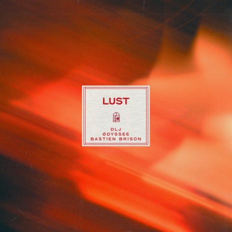 Lust ft. ØDYSSEE & Bastien Brison