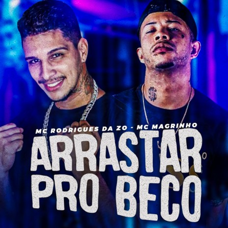 Arrastar pro Beco ft. Mc Magrinho | Boomplay Music