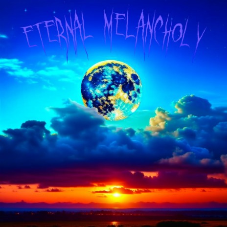 Eternal Melancholy | Boomplay Music