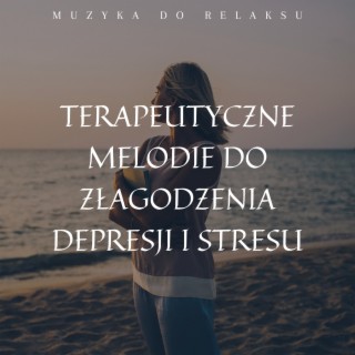 Terapeutyczne Melodie do Złagodzenia Depresji i Stresu