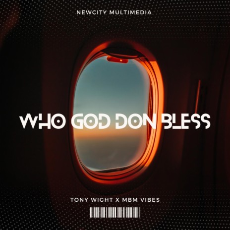 Who God Don Bless ft. Tony Wight