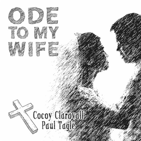 Ode to My Wife ft. Paul Tagle | Boomplay Music