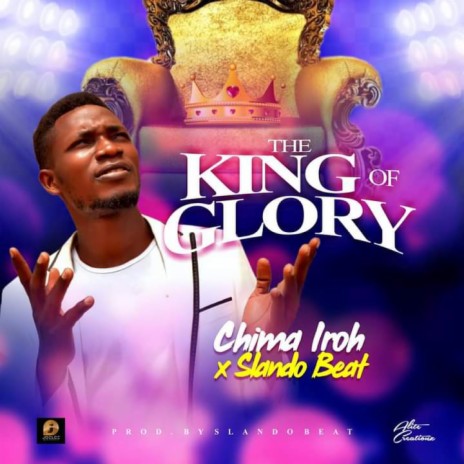 The King of Glory ft. Slando Beat | Boomplay Music
